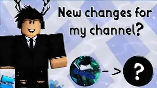 New changes to the channel?