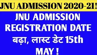 JNU REGISTRATION DATE EXTENDED! JNU ADMISSION 2020-21! JNU ADMISSION PROCESS 2020-21!