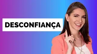 3 PASSOS PARA ACABAR COM A DESCONFIANÇA | JULLIE PERUZZI | ESPECIALISTA EM AMOR