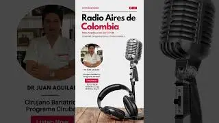 ENTREVISTA DR JUAN AGUILAR - PROGRAMA CIRUBAR EN EMISORA AIRES DE COLOMBIA