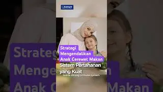 [Smart Parenting Guide 6/27] Anak Cerewet Makan? Jadikan Pertempuran Waktu Makan ke Kejayaan #Shorts