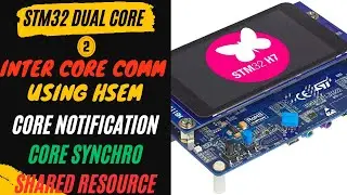 STM32 Dual Core #2. Inter core comm using HSEM || Notification || synchronization || shared Resource