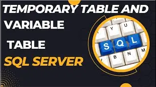 Temporary Table and Variable Table in SQL Part 1/3 | Learn SQL | 