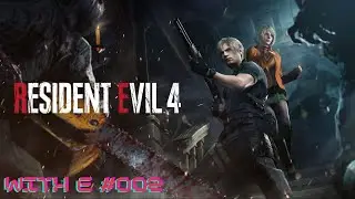 [With E] Resident Evil 4 #002