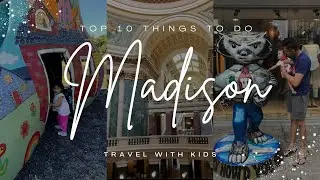 10 places to visit in Madison, with kids