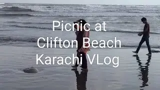 Picnic at Clifton Beach Karachi with my Family VLog