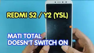 Redmi S2 | Y2 | Ysl | Doesn't Switch On | Mati Total