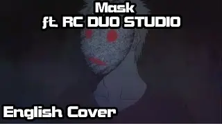【Rage ft @rcduostudio 】Mask (Bleach) Full English Cover【Shinigami Saturdays】