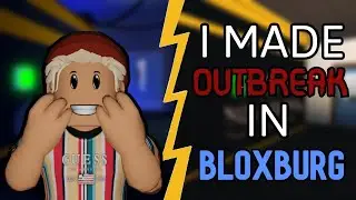 I MADE OUTBREAK IN BLOXBURG! || ROBLOX