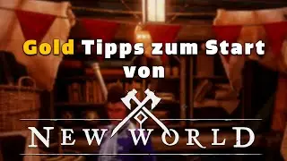 New World Generelle Gold Tipps für einen guten Start in New World