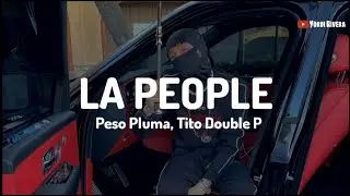 Peso Pluma, Tito Double P - La People (LETRA) | GÉNESIS