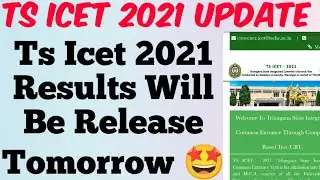 TS ICET 2021 RESULTS WILL BE RELEASE TOMORROW //TIME..?//COUNSELLING DATES..