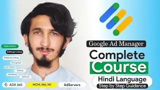 Google Ad Manager Complete Course in Hindi | Google Adx Complete Course in Hindi | Google Adx 360