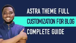 Astra Theme Full Customization for Blog - Complete Beginner Guide (2025)