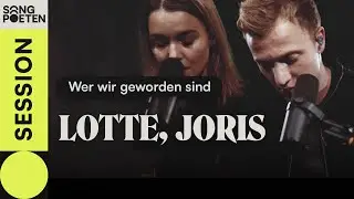 Joris x Lotte - Wer wir geworden sind (Songpoeten Session)