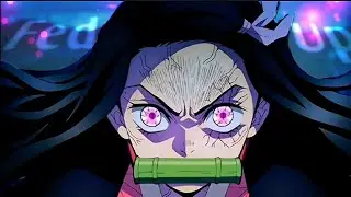 Nezuko||Fed up badass edit||KNY