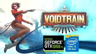 Voidtrain Gameplay Gtx 1050 Ti i5 4590 Settings