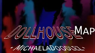 #MichaelaDollhouseMap