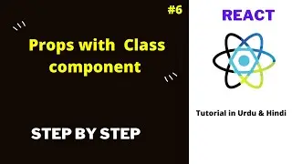 Props with  Class component | props in react js | React tutorial for beginners  2022