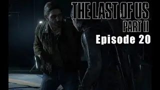 The Last of Us Part II - Episode 20 - TOMMY!?!