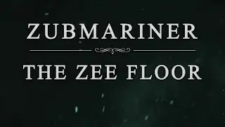 Zubmariner: The Zee Floor