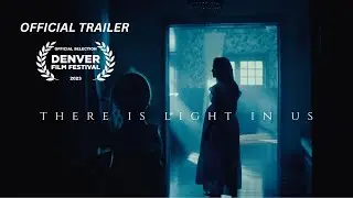 There is Light in Us | Trailer