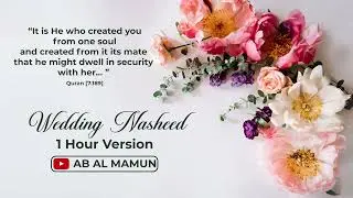 Wedding Nasheed (One Hour Version) | Muhammad Al Muqit
