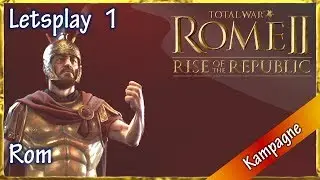 Let's Play: Rise of the Republic (Very Hard | GER | 1080p): ROM #1
