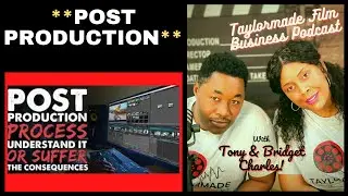 Post Production Tips | #TaylormadeFilm Podcast 008