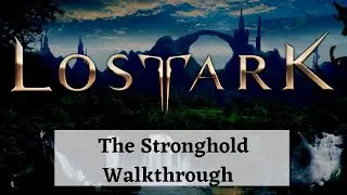 The Lost Ark Stronghold Starter Quests Play through