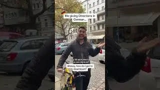 Giving Directions in Germany be like…