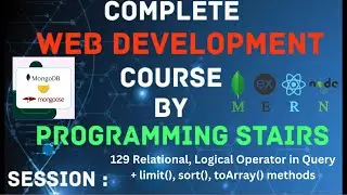 MongoDB | Relational, Logical Operator in Query + limit(), sort(), toArray() methods | Session 129