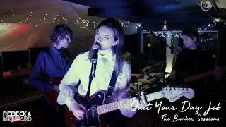 Rebecka Reinhard - Quit Your Day Job (The Bunker Sessions)