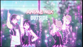 Anime Mix - Outside [Edit/AMV] 4K