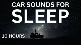 10 hours of driving at night - Car Sounds for Sleep