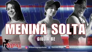 Danza Pop - Menina Solta - Giulia Be