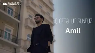 Amil - Üç Gecə, Üç Gündüz (Official Music Video)