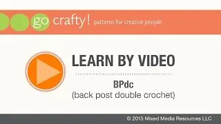 How to BPdc (back post double crochet): Go-Crafty