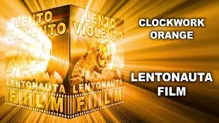 Lento Violento - Clockwork Orange