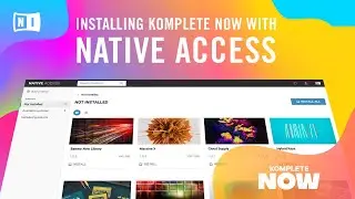 Installing KOMPLETE NOW with Native Access | Native Instruments