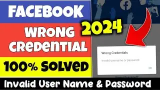 Facebook Wrong Credentials Problems Solved