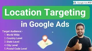 Google Ads Location Targeting | Google Ads Geo Targeting | How to target Right Location #13