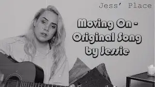 Moving on - Jessie (Original Song)