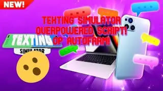 TEXTING SIMULATOR OVERPOWERED SCRIPT! OP AUTOFARM, EASY MONEY AND MANY MORE! [WORKING]{NOT PATCHED}