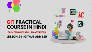 Git Practical Course in Hindi  :  Class 24 - GitHub Add SSH