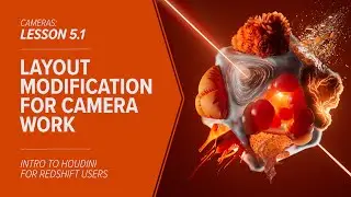 5.1 - CAMERAS - Layout Modification For Camera Work in Houdini