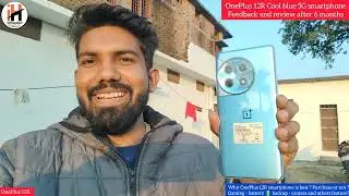 OnePlus 12R 5G smartphone feedback and review after 6 months - gaming - battery 🔋 backup - camera ?