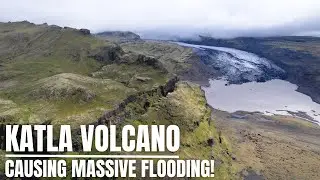 Katla Volcano Closes Highway #1 in Iceland - Massive Flooding From Melting Ice
