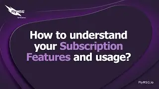 How to Understand your Subscription Features and Usage in FlyMSG?
