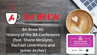 BA Brew 85: History of the BA Conference (feat. Shane McGlynn, Rachael Levermore and James Archer)